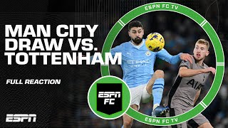 FULL REACTION to Man Citys 33 draw vs Tottenham  ESPN FC [upl. by Einot]