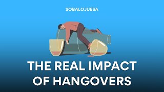 The Real Impact of Hangovers [upl. by Pazit]