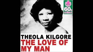 The Love of My Man Theola Kilgore [upl. by Eecal]