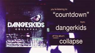 dangerkids  countdown [upl. by Enilraep610]