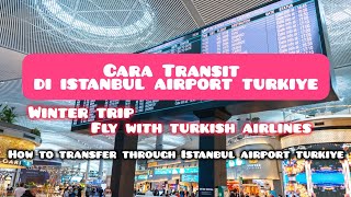 Cara Transit di Istanbul Airport Turkiye [upl. by Witha389]