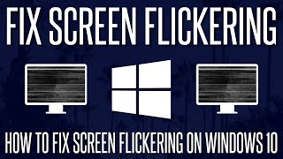 How to FIX Screen Flickering Problems on a Windows 10 PC [upl. by Adelaida125]