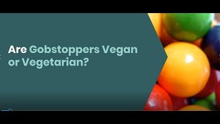 Are Gobstoppers Jawbreakers Vegan or Vegetarian [upl. by Ytisahcal]