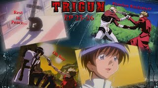 Trigun Ep 2326 Reaction  The End Redirect [upl. by Arabrab]