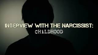 Interview With The Narcissist Childhood Confessions Part 1 [upl. by Amlet]