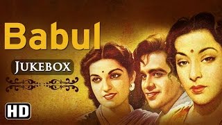 All Songs Of Babul HD  Dilip Kumar  Munawar Sultana  Nargis  Naushad Hits [upl. by Westland7]