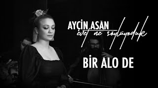 Ayçin Asan  Bir Alo De [upl. by Brie]