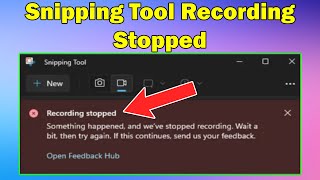 Snipping Tool Error Recording Stopped Something Happened  Fix and Troubleshooting Guide [upl. by Bonny124]