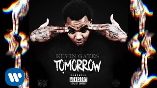 Kevin Gates  Tomorrow [upl. by Liliane]