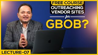 How To Outreach GBOB Vendor Sites  Free GBOB Course Lecture 7  Shahzad Ahmad Mirza [upl. by Hourihan137]