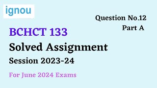 BCHCT 133 Solved Assignment  Question No 12a [upl. by Engedi845]