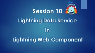 Session 10 Lightning Data Service in LWC [upl. by Arev318]