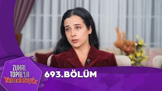 Zuhal Topalla Yemekteyiz 693 Bölüm ‪Yemekteyiz‬ [upl. by Ahsiened786]