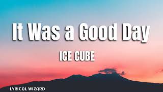 Ice Cube  It Was a Good Day hiphop lyrics icecube todaywasagoodday [upl. by Navets]