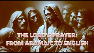 The Lords Prayer From Aramaic to English lordsprayer aramaic godscare [upl. by Riaj]