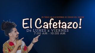 EL CAFETAZO con Chucho del Chucho viernes 12 enero 2024 [upl. by Cattier952]