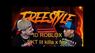 Freestyle RKT LIT Killah x FMK ID ROBLOX [upl. by Sells]