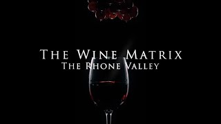 The Wine Matrix  Education Series  Rhone Valley France [upl. by Gav949]