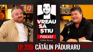 CĂTĂLIN PĂDURARU quotLa Iași la Liceenii sau spart toate geamurilequot  VREAU SĂ ȘTIU EP 239 [upl. by Ettegdirb]