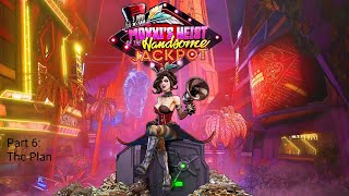 Borderlands 3 DLC Moxxis Heist of the Handsome Jackpot Playthrough Part 6 The Plan [upl. by Klotz]