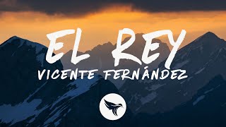 Vicente Fernández  El Rey LetraLyrics [upl. by Banna]