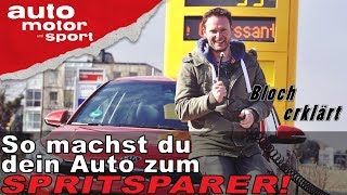 So machst du dein Auto zum Spritsparer  Bloch erklärt 32  auto motor und sport [upl. by Reta]