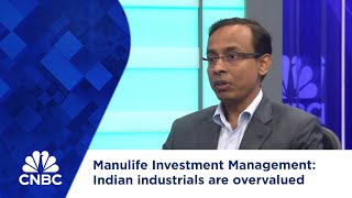 Manulife Investment Management Indian industrials are overvalued [upl. by Karr]