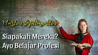 Musica Synthetica  Siapakah Mereka   Mari Belajar Mengenal Profesi [upl. by Letnuahc]