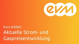 Aktuelle Strom und Gaspreisentwicklung I evm [upl. by Arette]