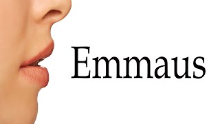 How To Say Emmaus [upl. by Enel]