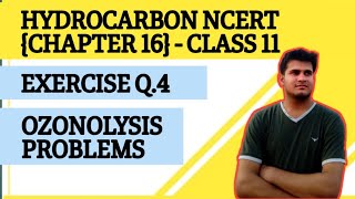 NCERT  Class 11  Chapter 16  Hydrocarbon  Exercise Q4 solution  Ozonolysis concept [upl. by Iveksarap229]