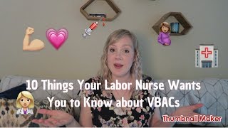 10 Things Your Labor Nurse Wants You to Know About VBACs [upl. by Assiralc713]