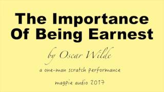 The Importance of Being Earnest Audiobook One Man Scratch Version [upl. by Anigar866]