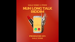 Nuh Long Talk Riddim Prod Malz Esbe [upl. by Siroved]