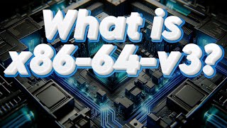 What is x8664v3 Understanding the x8664 microarchitecture levels [upl. by Ayotl231]