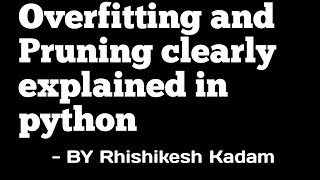 Overfitting and Pruning explained with example in python  jupyter notebook [upl. by Anelav]