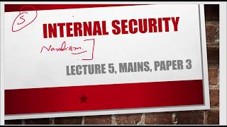 L 5 Part 1Naxalism Internal Security for UPSCIASCSE Mains Paper 3 [upl. by Yrtnahc]