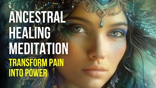 Healing Ancestral Karma Guided Meditation  Unlock Inner Strength amp Heal Emotional Wounds [upl. by Ard206]