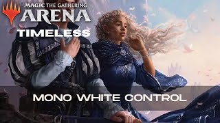 Mono White Control  Timeless  BO1  Mythic  MTG Arena [upl. by Alleroif138]