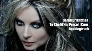 Sarah Brightman Tu Che M’Hai Preso Il Cuor Backingtrack [upl. by Jarv]