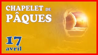 CHAPELET du 17 Avril â¤ï¸ PÃ‚QUES CHRIST EST RESSUSCITÃ‰ [upl. by Anires113]