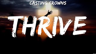 Casting Crowns  Thrive Lyrics Hillsong Worship Casting Crowns [upl. by Ynnij]