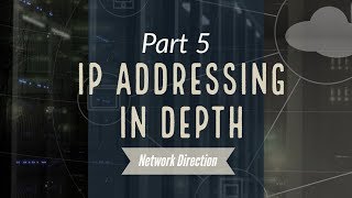 IP Addressing in Depth  Network Fundamentals Part 5 [upl. by Niad]