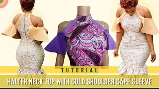 How to make HALTER NECK COLD SHOULDER DRESS with CAPE SLEEVES [upl. by Madlin443]