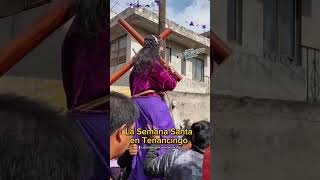 Semana Santa En Tenancingo Tlaxcala [upl. by Everest]