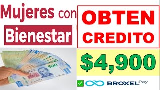 Solicita Prestamo MUJERES CON BIENESTAR 2024 💲 4900 Seguro y rápido ✅ Broxel OBTEN TU CREDITO [upl. by Eeneg]