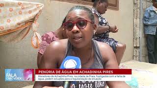 Moradores de Achadinha Pires sofrem com a falta de água e pedem soluções urgentes  Fala Cabo Verde [upl. by Mulloy]