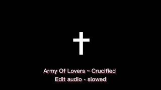 Army Of Lovers  Crucified  Edit audio  slowed [upl. by Notkcorb]