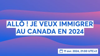 ALLÔ  JE VEUX IMMIGRER AU CANADA EN 2024 [upl. by Ahsienaj]