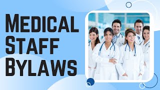 Medical Staff Bylaws Have to be Approved by the Hospitals Governing Body [upl. by Perseus]